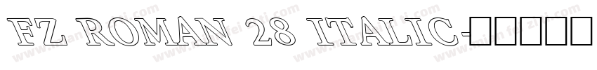 FZ ROMAN 28 ITALIC字体转换